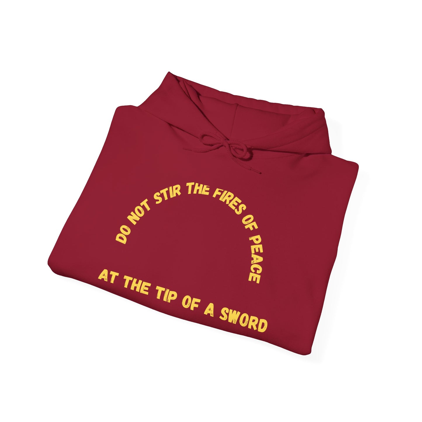 Heavy Blend Hoodie (Do not Stir the Fires of Peace...)