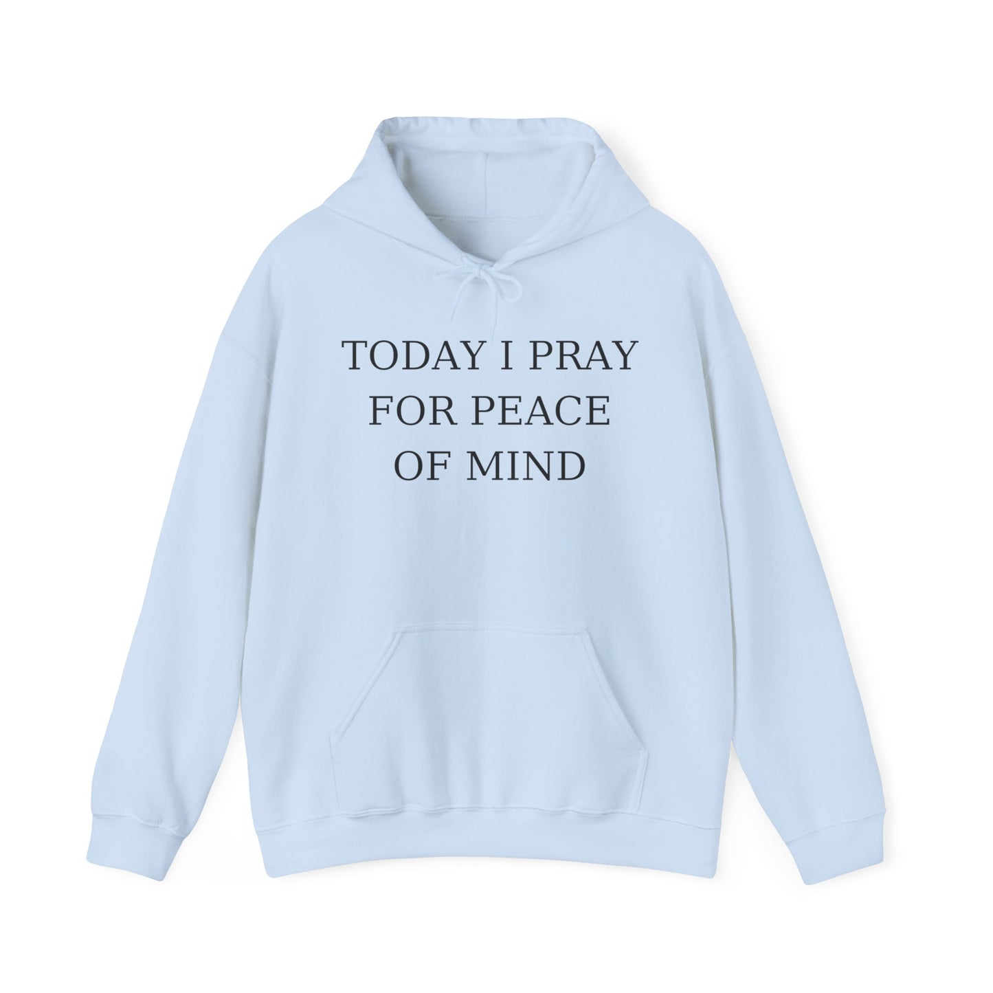 Today I Pray For Peace Of Mind (Front only)