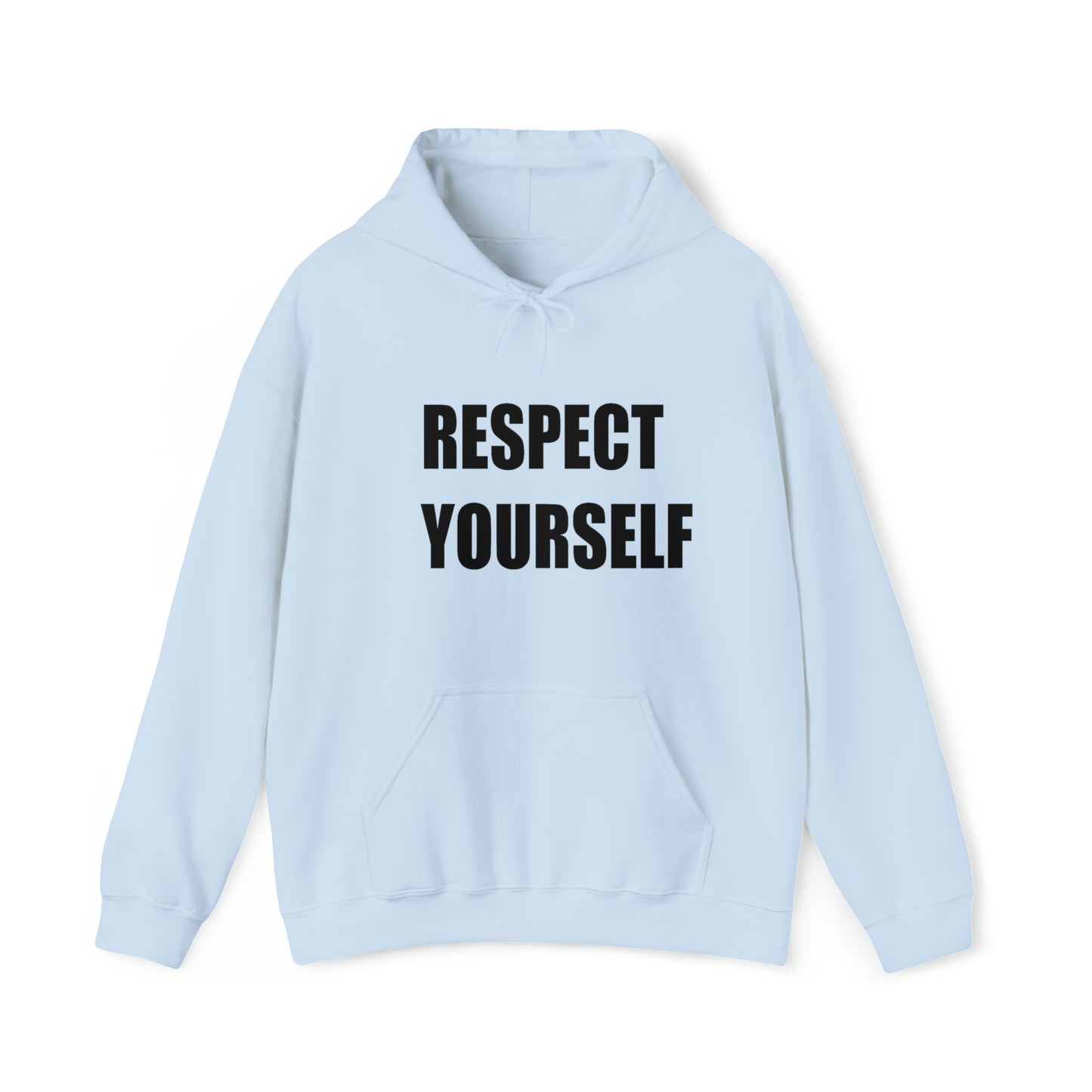 Respect Yourself Hooded Sweatshirt