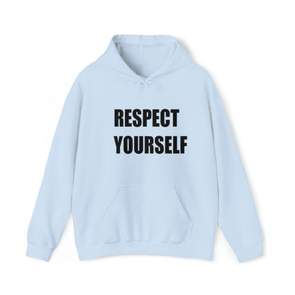 Respect Yourself Hooded Sweatshirt