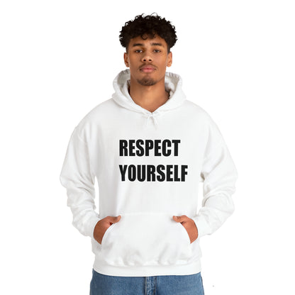 Respect Yourself Hooded Sweatshirt