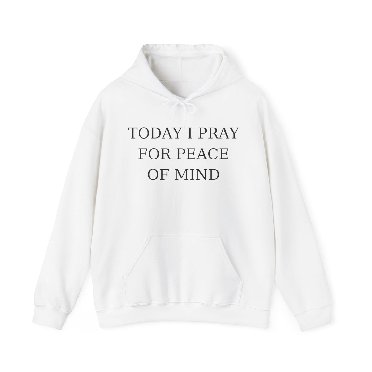 Today I Pray For Peace Of Mind (Front only)