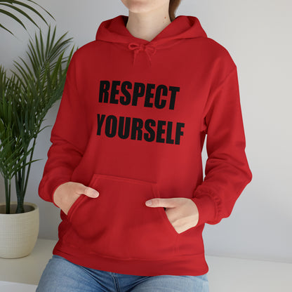 Respect Yourself Hooded Sweatshirt