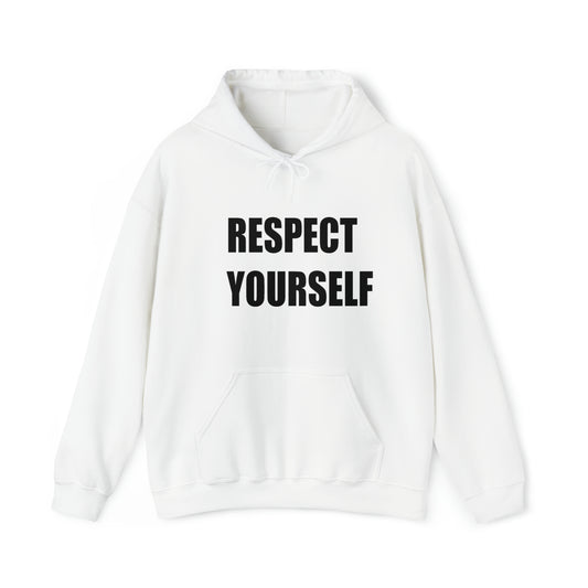 Respect Yourself Hooded Sweatshirt