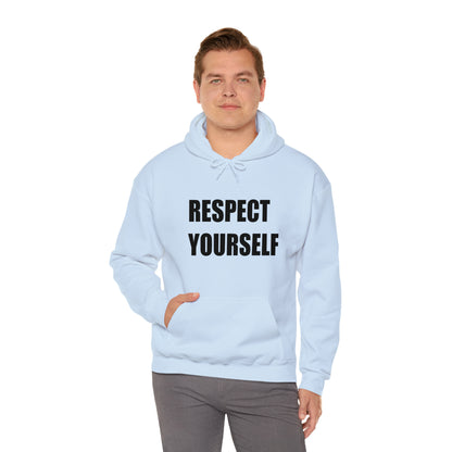 Respect Yourself Hooded Sweatshirt