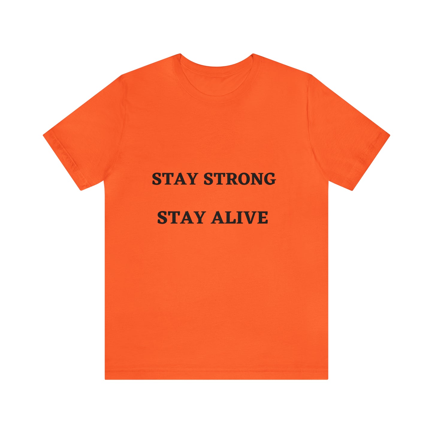 STAY STRONG STAY ALIVE