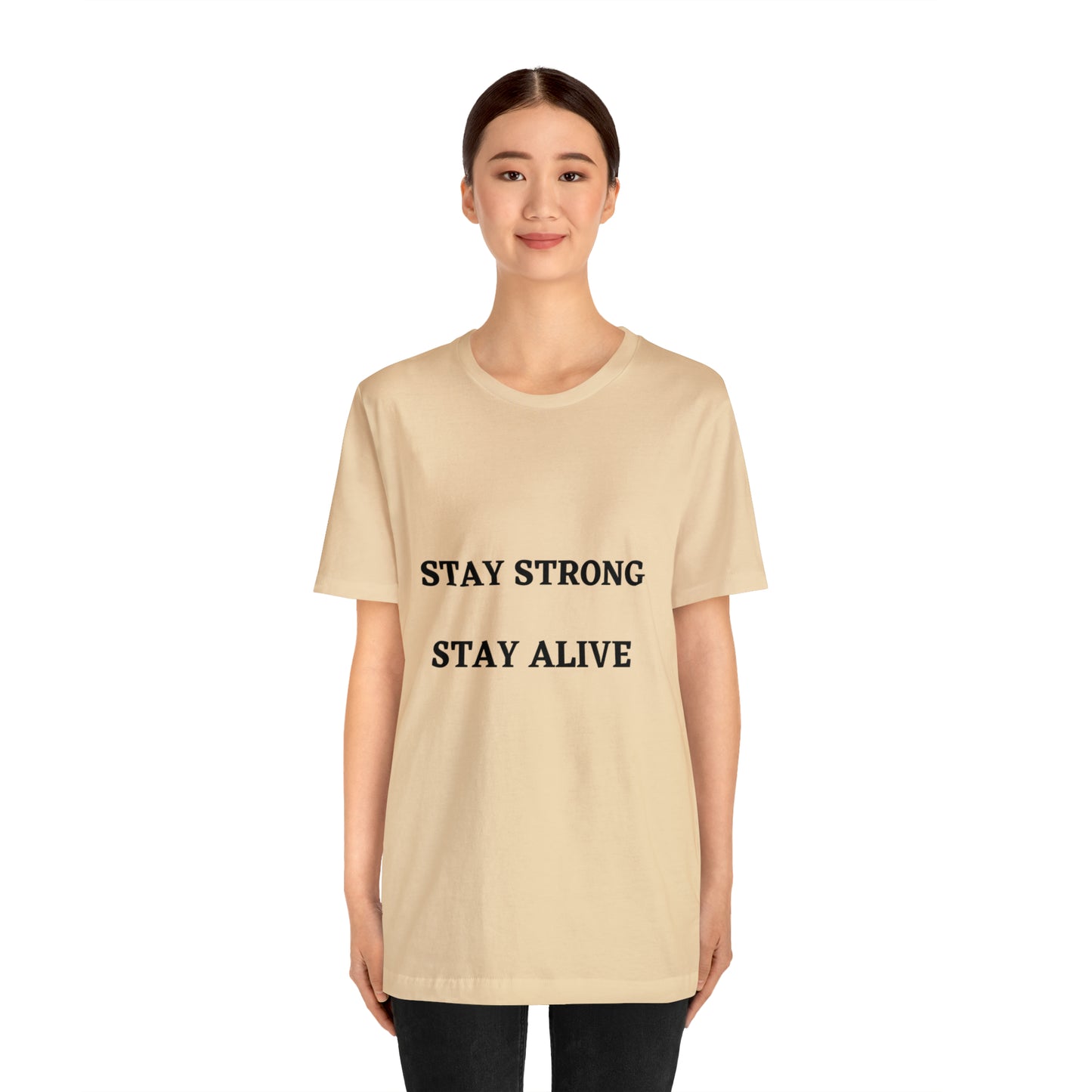 STAY STRONG STAY ALIVE