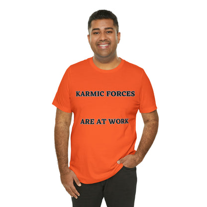 KARMIC FORCES ARE AT WORK