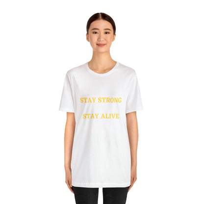 Stay Strong Stay Alive -