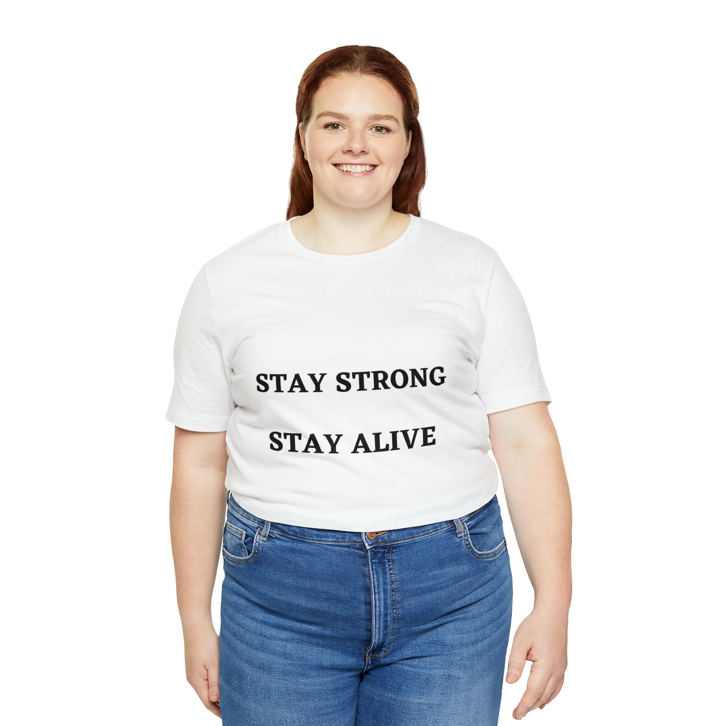 STAY STRONG STAY ALIVE