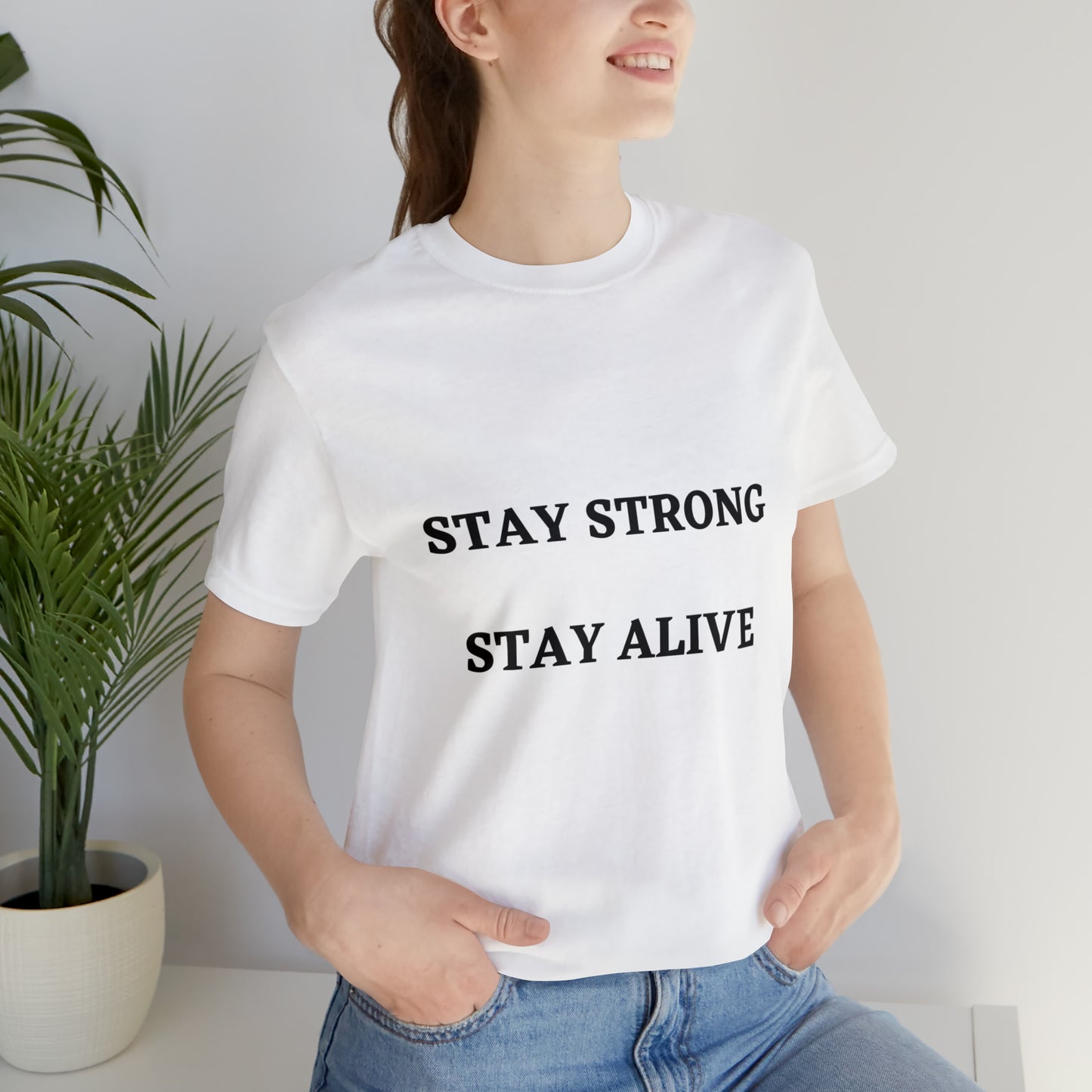 STAY STRONG STAY ALIVE