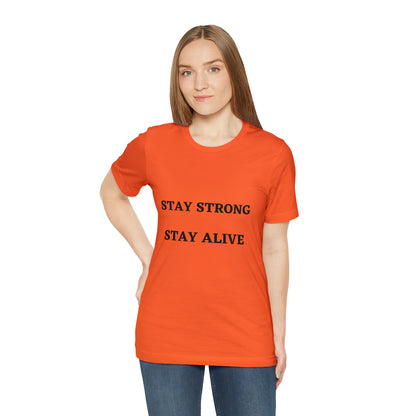 STAY STRONG STAY ALIVE