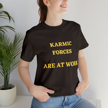 KARMIC FORCES ARE AT WORK