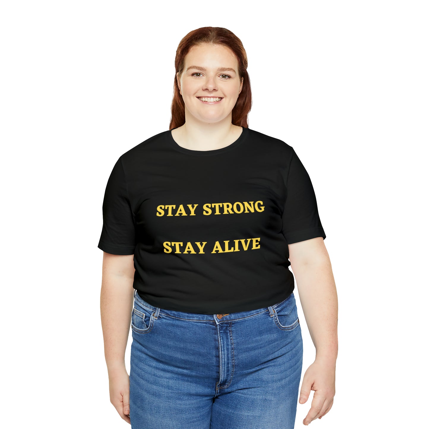 Stay Strong Stay Alive -