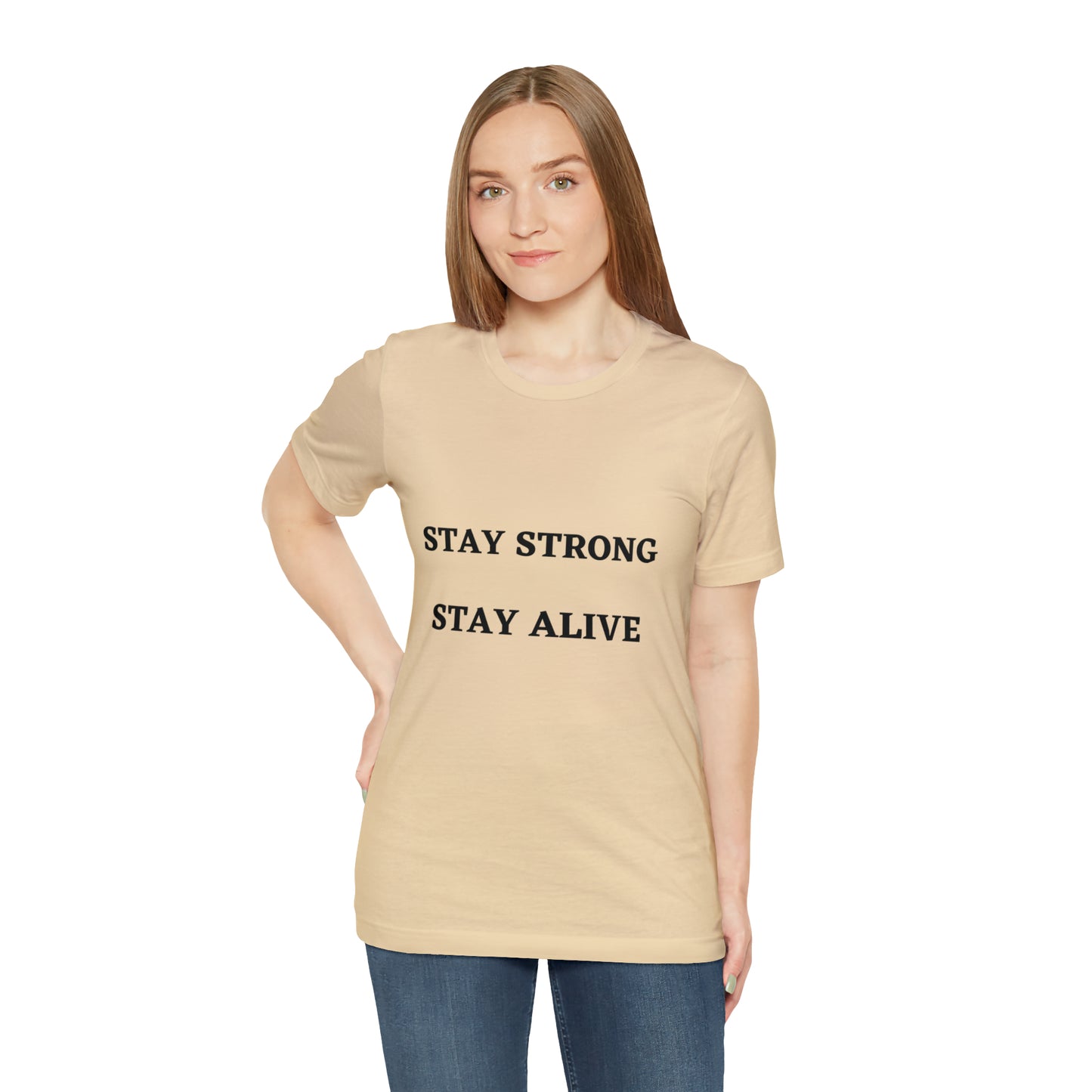 STAY STRONG STAY ALIVE