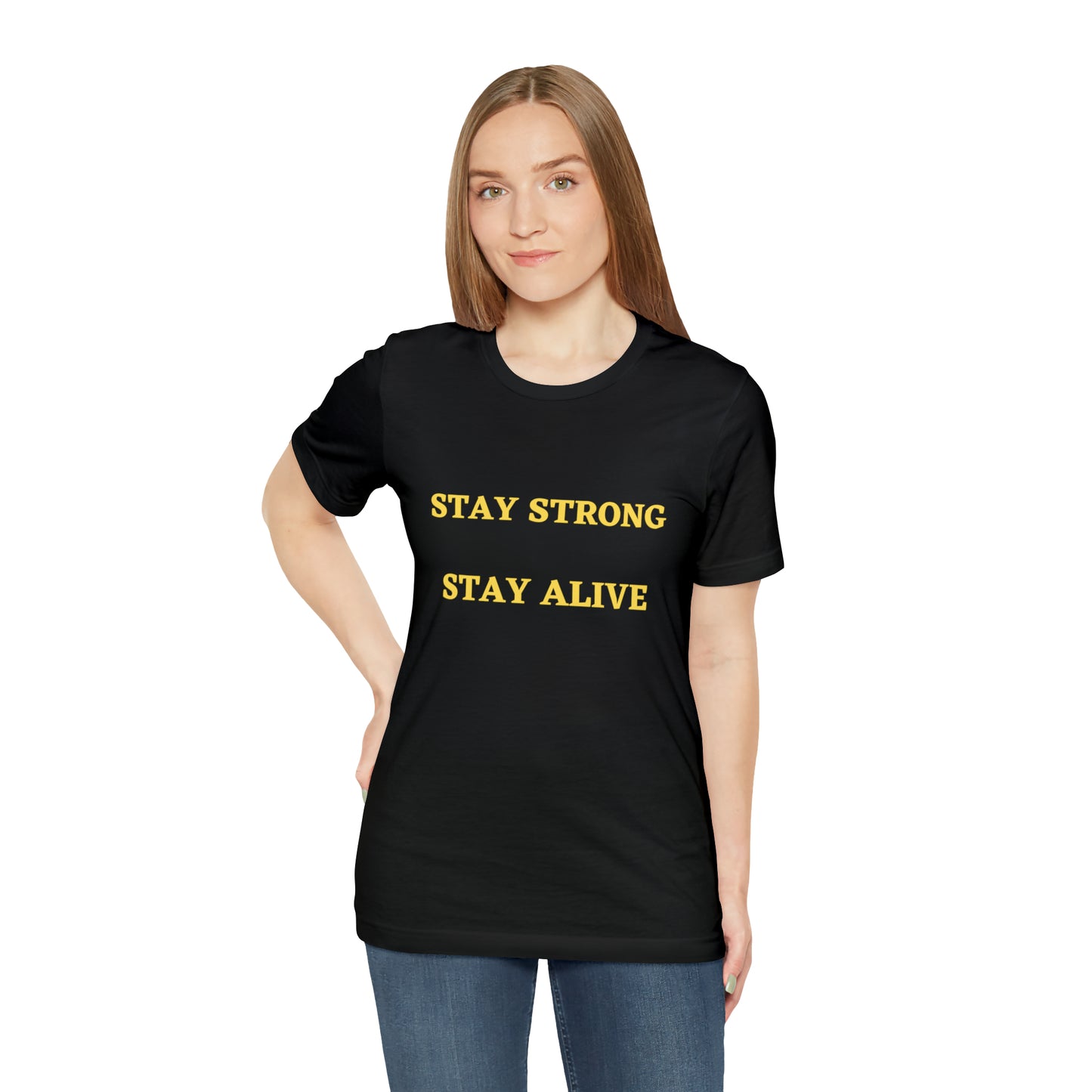 Stay Strong Stay Alive -