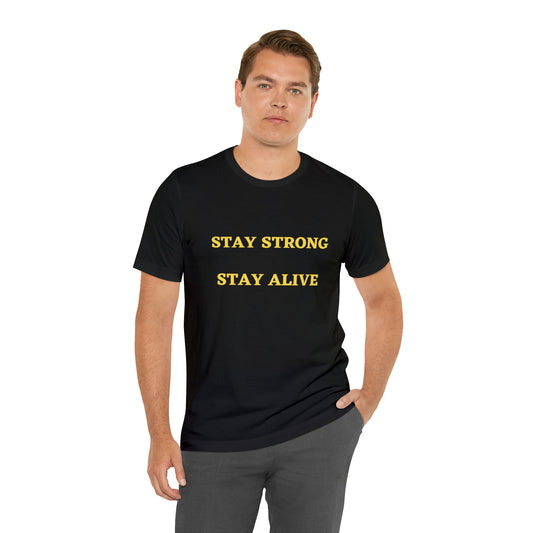 Stay Strong Stay Alive -