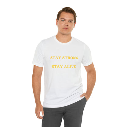 Stay Strong Stay Alive -