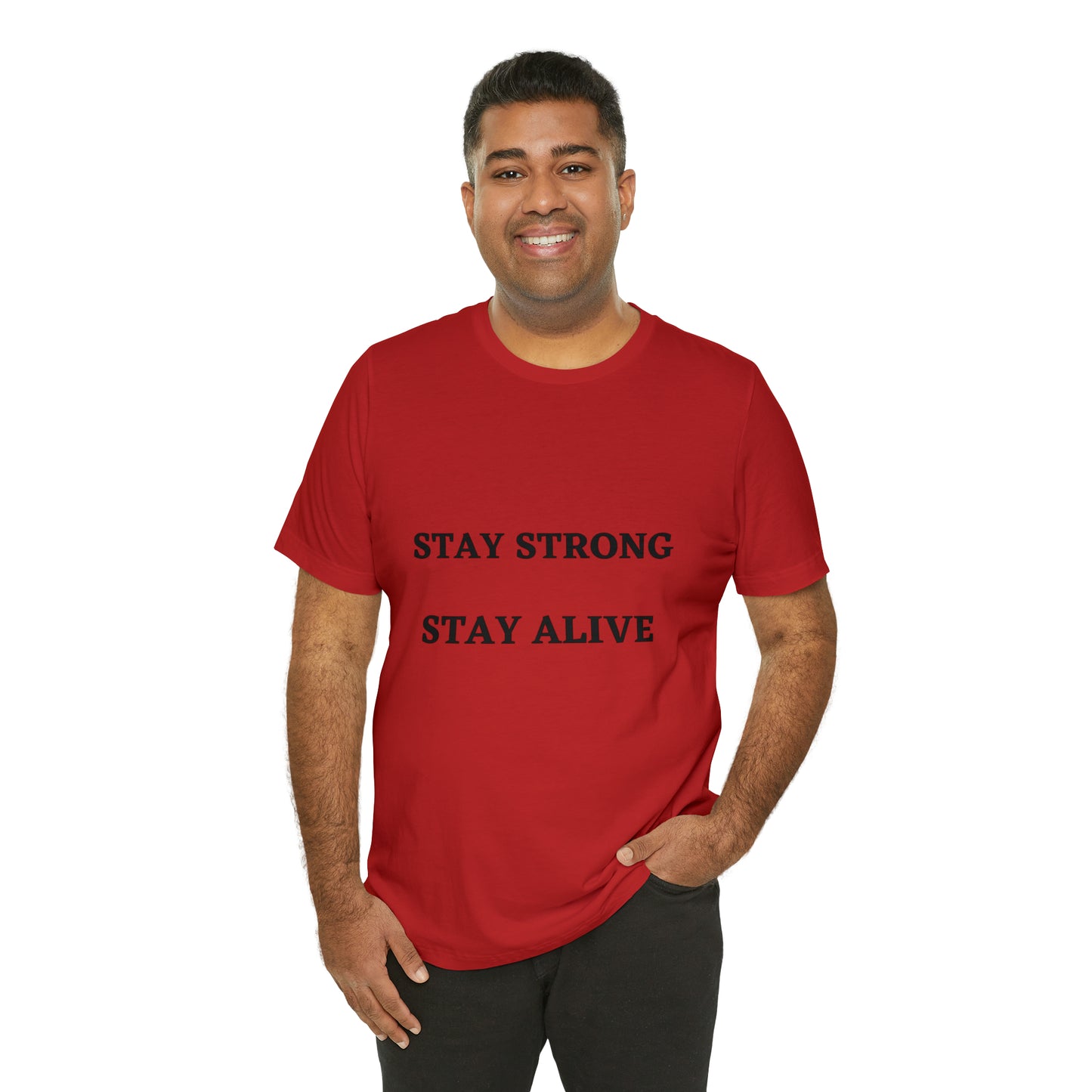 STAY STRONG STAY ALIVE