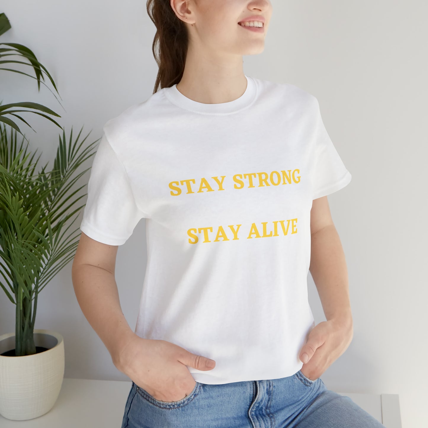 Stay Strong Stay Alive -