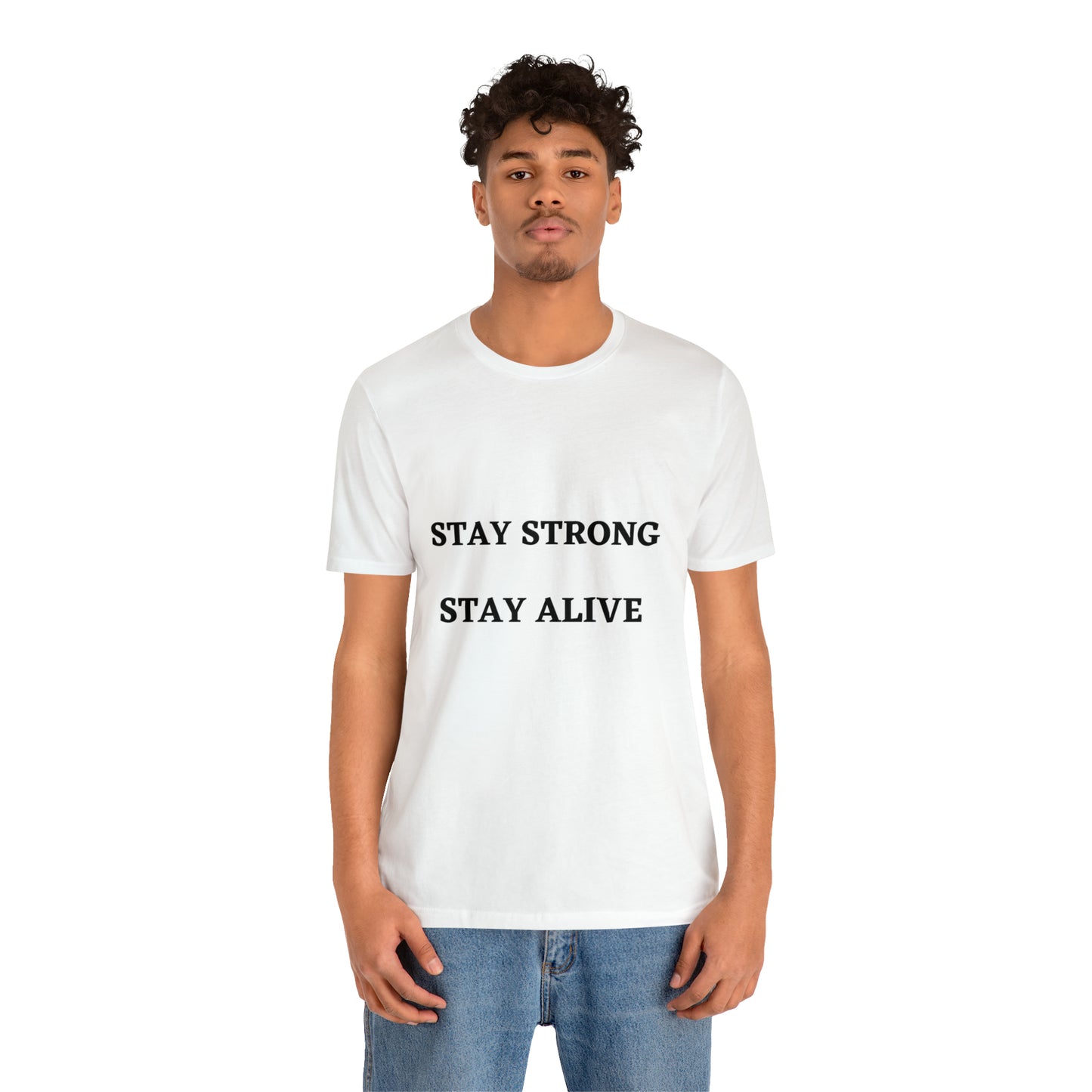 STAY STRONG STAY ALIVE