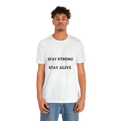 STAY STRONG STAY ALIVE