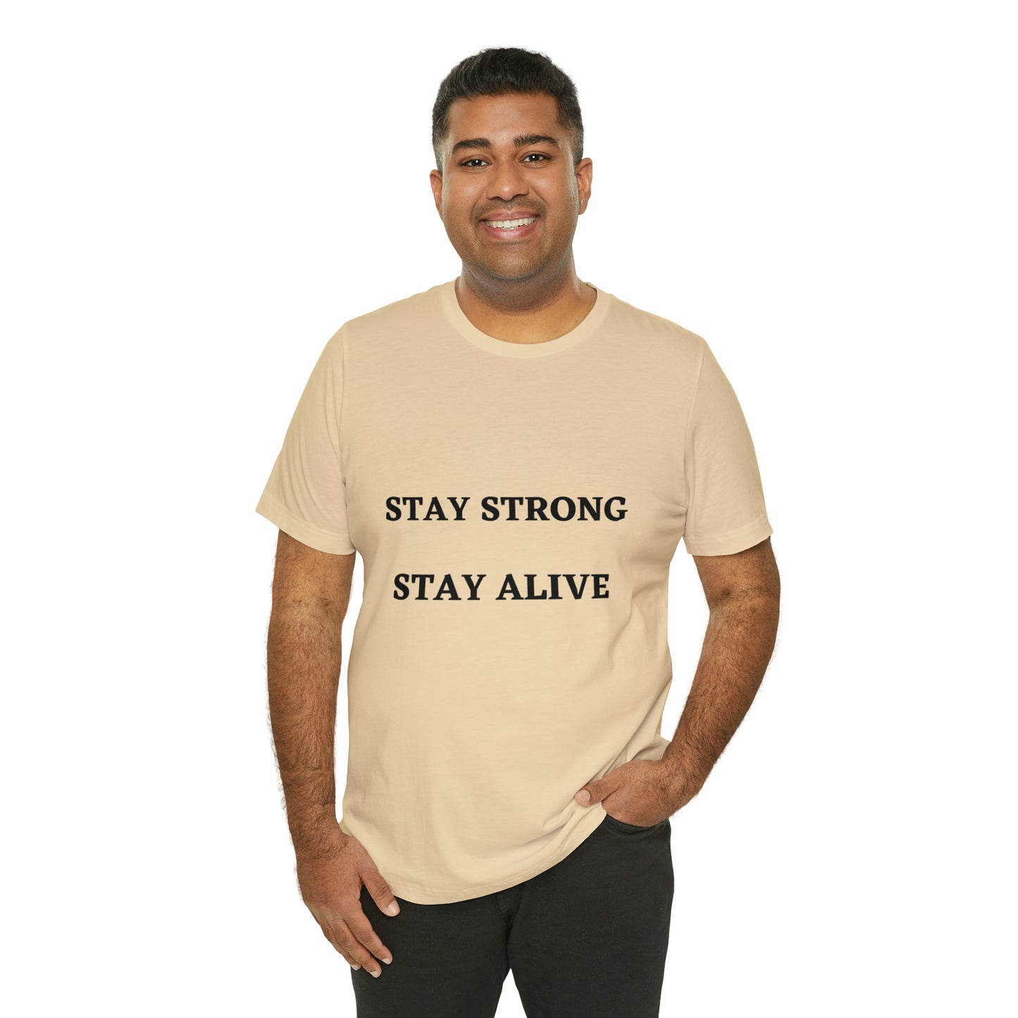 STAY STRONG STAY ALIVE