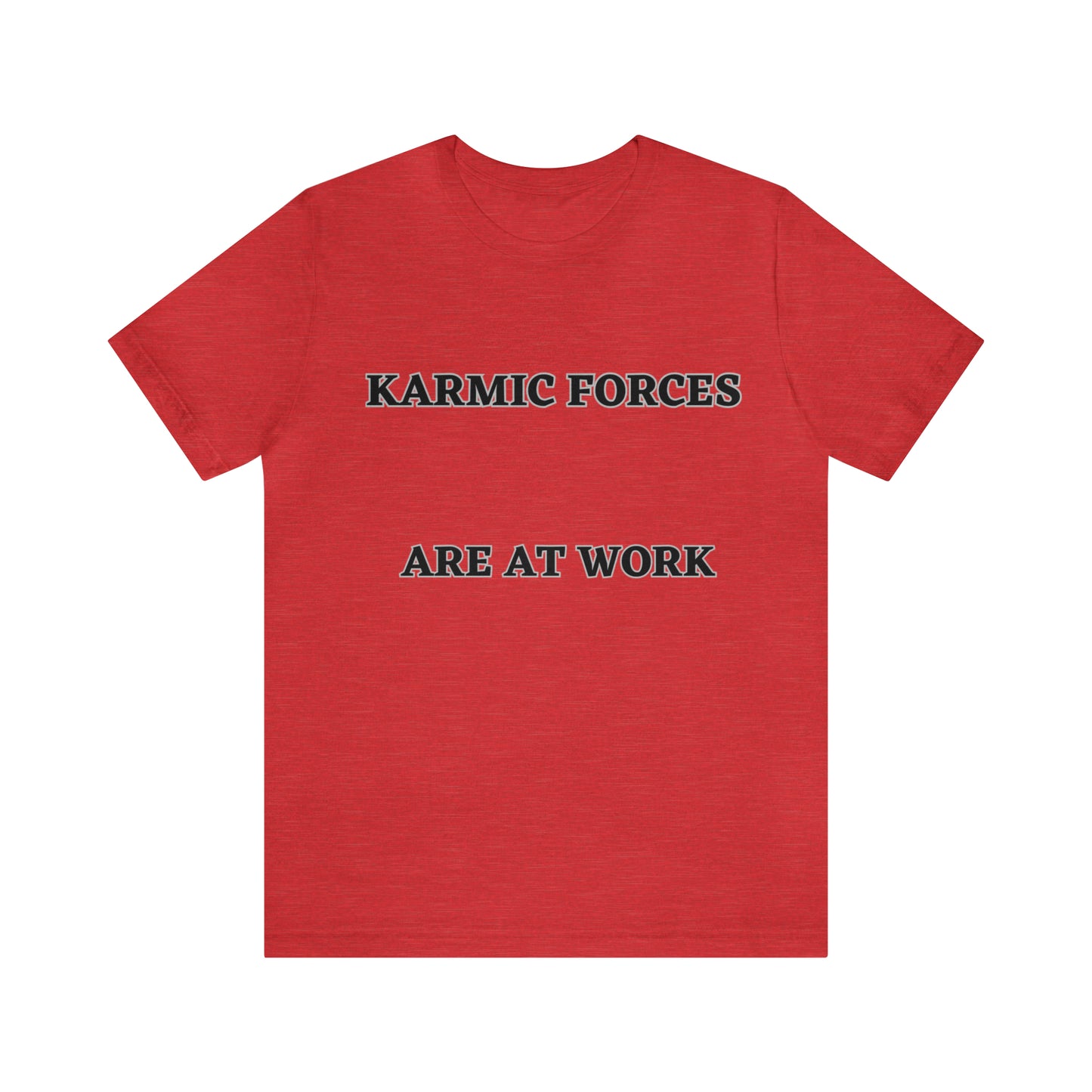 KARMIC FORCES ARE AT WORK