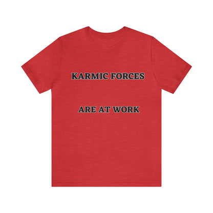 KARMIC FORCES ARE AT WORK