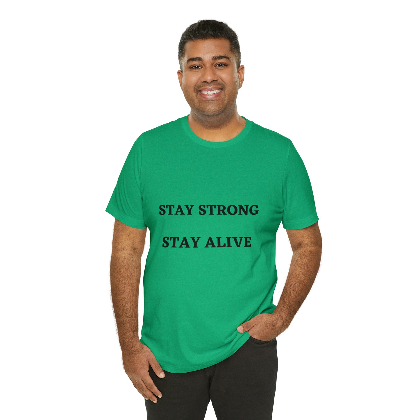 STAY STRONG STAY ALIVE