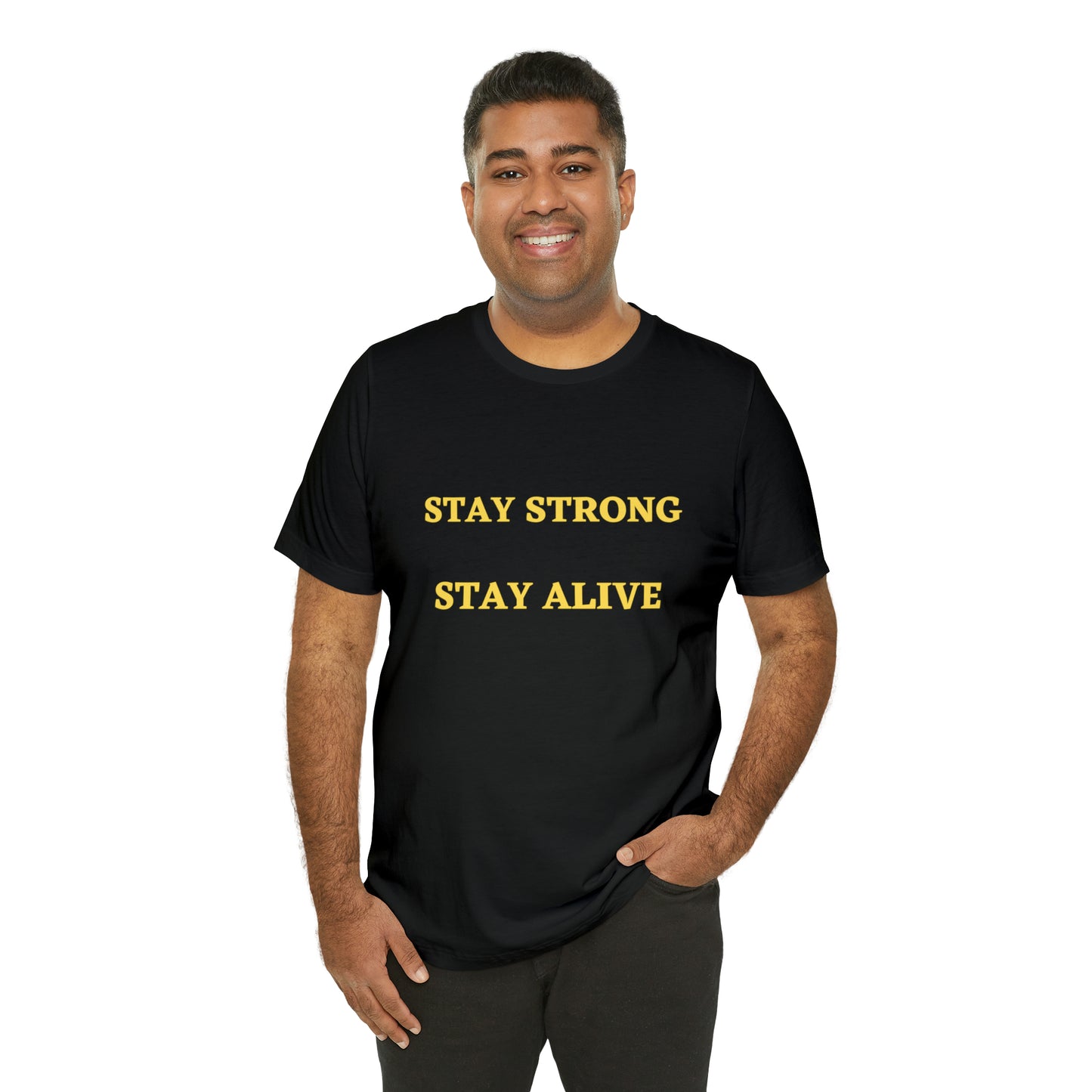 Stay Strong Stay Alive -