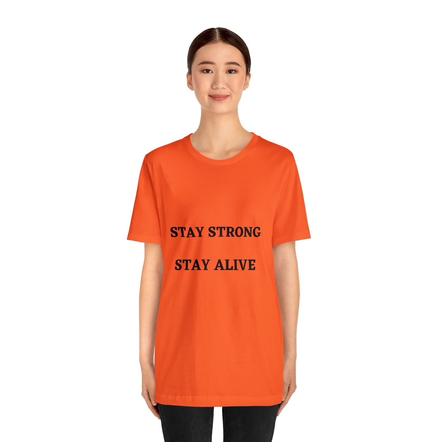 STAY STRONG STAY ALIVE