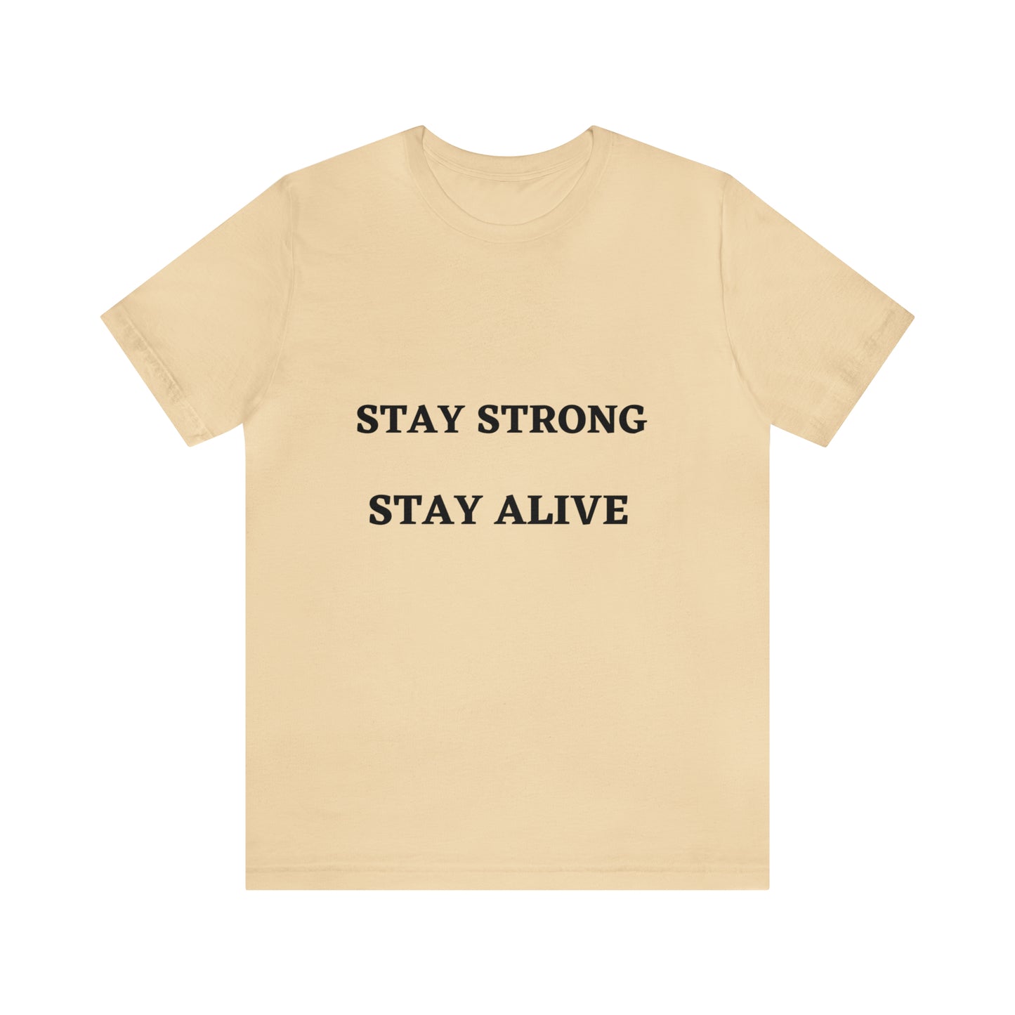 STAY STRONG STAY ALIVE