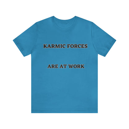 KARMIC FORCES ARE AT WORK