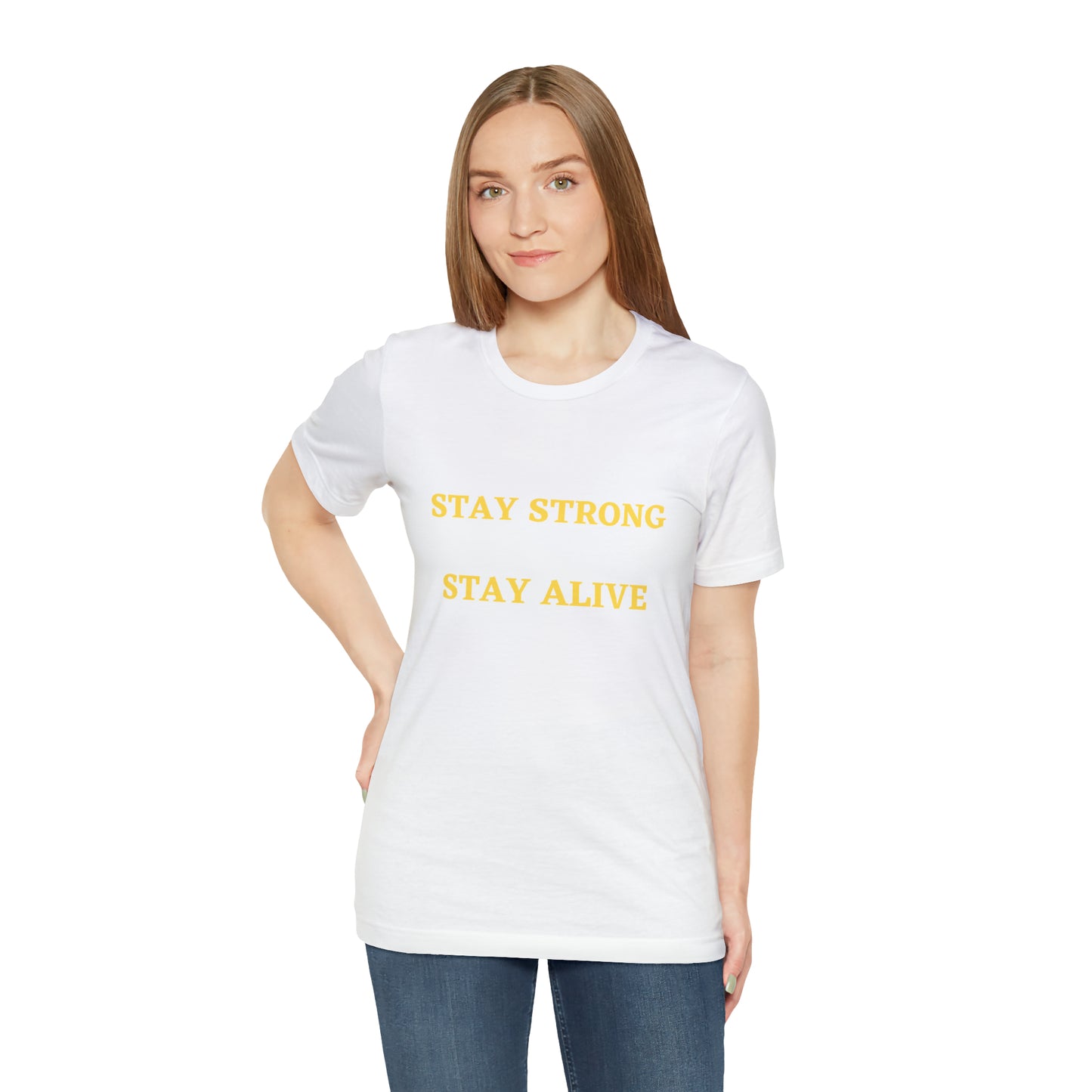 Stay Strong Stay Alive -