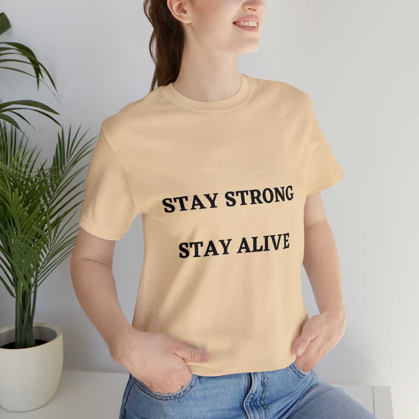 STAY STRONG STAY ALIVE