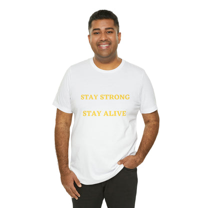 Stay Strong Stay Alive -