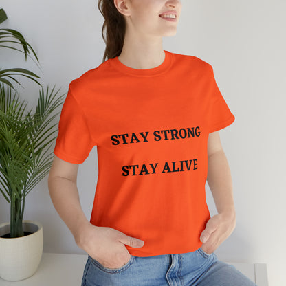 STAY STRONG STAY ALIVE