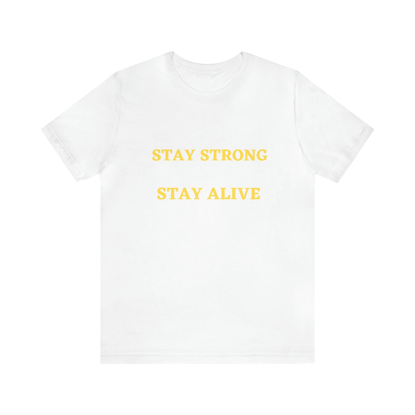 Stay Strong Stay Alive -