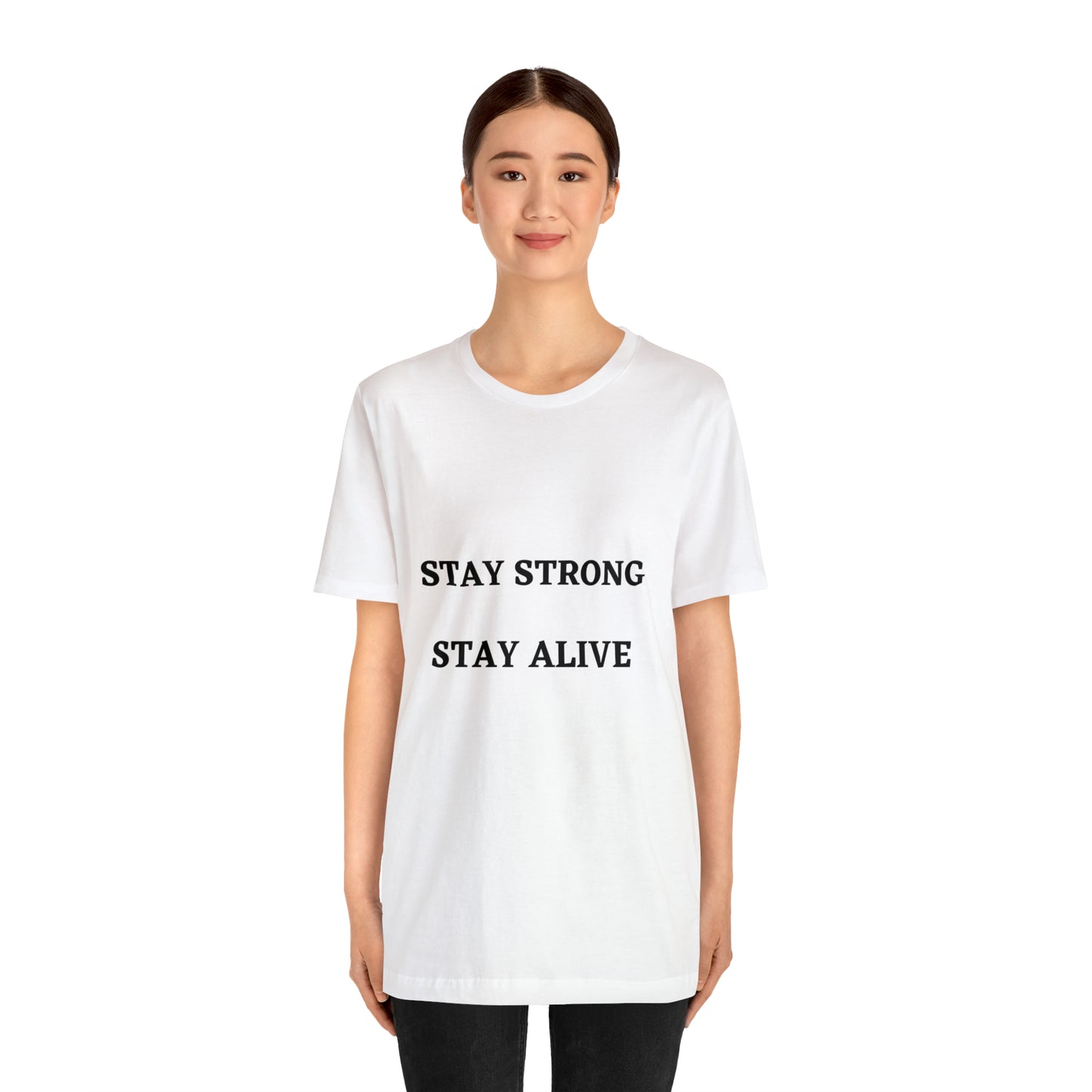 STAY STRONG STAY ALIVE