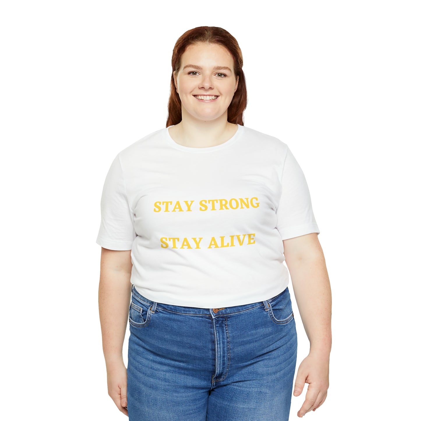 Stay Strong Stay Alive -